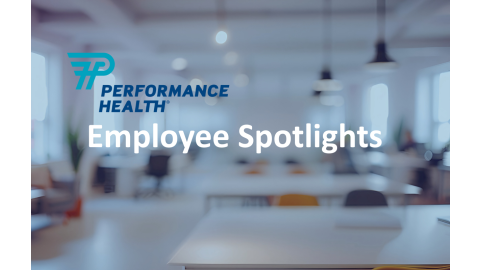 Performance Health Employee Spotlights
