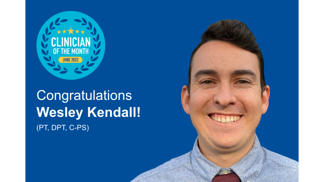 june clinician of the month: wesley kendall