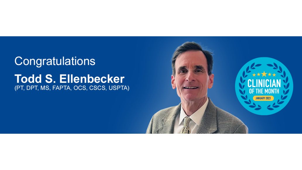 Clinician of the Month Todd Ellenbecker