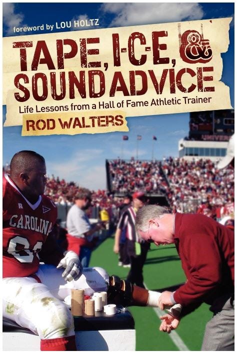Tape, I-C-E, and Sound Advice: Life Lessons from a Hall of Fame Athletic Trainer 